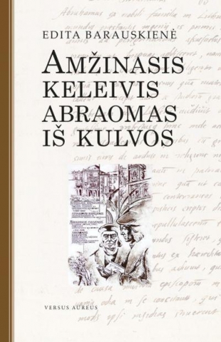 Istorinis Editos Barauskienės romanas apie Abraomą Kulvietį (2009)